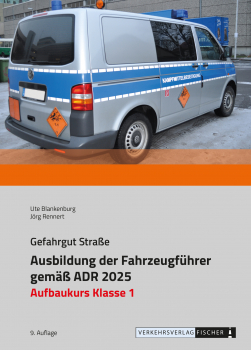 Ausbildung der Fahrzeugführer gemäß ADR 2025 - Aufbaukurs Klasse 1