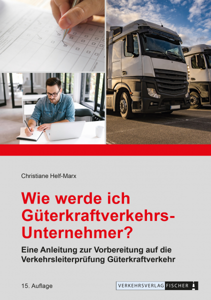 Wie werde ich Güterkraftverkehrs-Unternehmer?